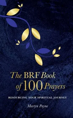 Cartea BRF cu 100 de rugăciuni - The BRF Book of 100 Prayers