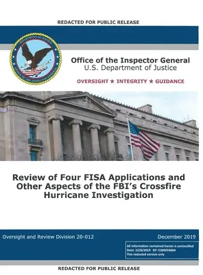 Raportul Biroului Inspectorului General: Revizuirea a patru cereri FISA și a altor aspecte ale investigației FBI Crossfire Hurricane - Office of the Inspector General Report: Review of Four FISA Applications and Other Aspects of the FBI's Crossfire Hurricane Investigation