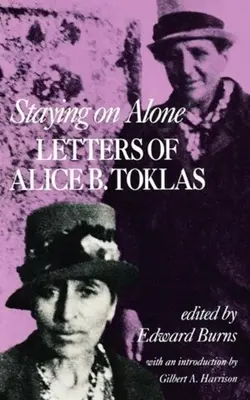 Rămânând singură: Scrisorile lui Alice B. Toklas - Staying on Alone: Letters of Alice B. Toklas