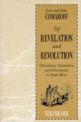 De Revelație și Revoluție, Volumul 1: Creștinism, Colonialism și Conștiință în Africa de Sud - Of Revelation and Revolution, Volume 1: Christianity, Colonialism, and Consciousness in South Africa