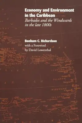 Economie și mediu în Caraibe: Barbados și Windwards la sfârșitul anilor 1800 - Economy and Environment in the Caribbean: Barbados and the Windwards in the Late 1800s