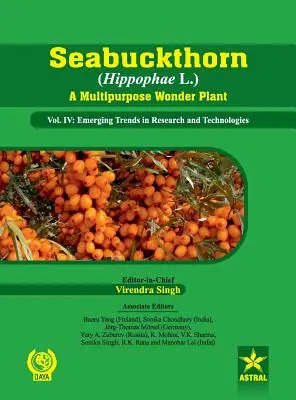 Seabuckthorn (Hippophae L.) A Multipurpose Wonder Plant Vol. IV: Tendințe emergente în cercetare și tehnologii - Seabuckthorn (Hippophae L.) A Multipurpose Wonder Plant Vol. IV: Emerging Trends in Research and Technologies