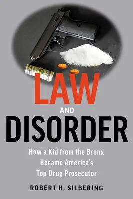 Lege și dezordine: Cum a devenit un puști din Bronx cel mai bun procuror antidrog al Americii - Law & Disorder: How a Kid from the Bronx Became America's Top Drug Prosecutor