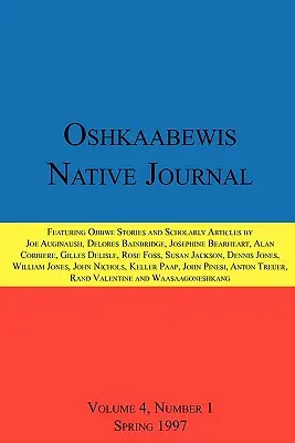 Oshkaabewis Native Journal (Vol. 4, Nr. 1) - Oshkaabewis Native Journal (Vol. 4, No. 1)