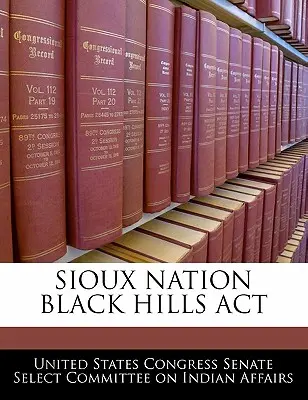 Națiunea Sioux Black Hills ACT - Sioux Nation Black Hills ACT