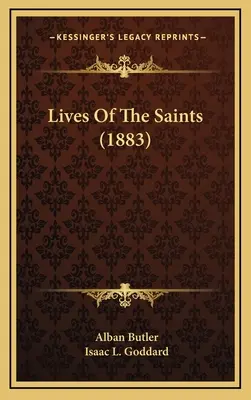 Viețile sfinților (1883) (Lives of the Saints) - Lives of the Saints (1883)