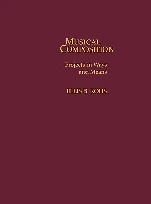 Compoziție muzicală: Proiecte în moduri și mijloace - Musical Composition: Projects in Ways and Means