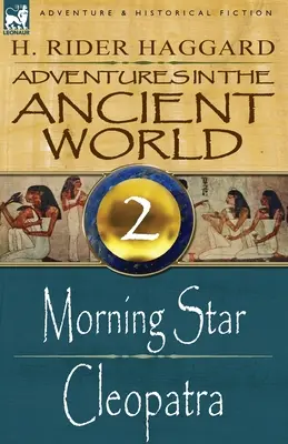 Aventuri în lumea antică: 2-Morning Star & Cleopatra - Adventures in the Ancient World: 2-Morning Star & Cleopatra