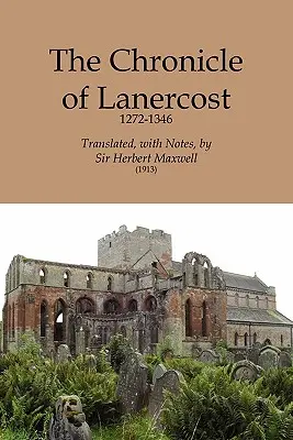 Cronica din Lanercost, 1272-1346 - Chronicle of Lanercost, 1272-1346