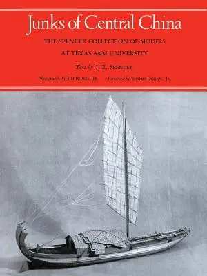 Iahturi din China Centrală: Colecția Spencer de modele de la Universitatea Texas A&M - Junks of Central China: The Spencer Collection of Models at Texas A&M University