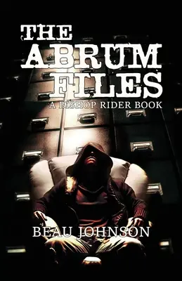 The Abrum Files: O carte Bishop Rider - The Abrum Files: A Bishop Rider Book
