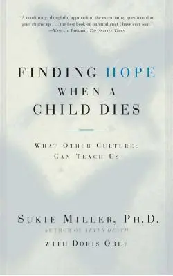Găsirea speranței atunci când moare un copil: Ce ne pot învăța alte culturi - Finding Hope When a Child Dies: What Other Cultures Can Teach Us