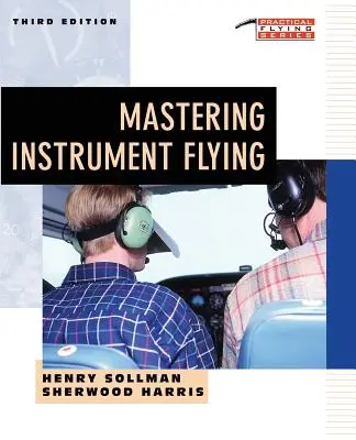 Stăpânirea zborului instrumental - Mastering Instrument Flying