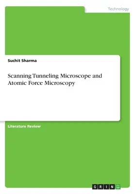 Microscopul cu tuneluri de scanare și microscopia cu forță atomică - Scanning Tunneling Microscope and Atomic Force Microscopy