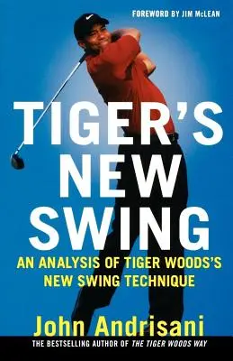 Noul swing al lui Tiger: O analiză a noii tehnici de swing a lui Tiger Woods - Tiger's New Swing: An Analysis of Tiger Woods's New Swing Technique