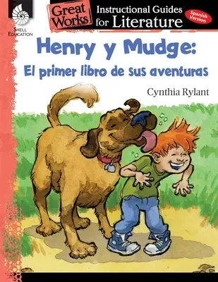 Henry Y Mudge: El Primer Libro de Sus Aventuras: Un ghid de instruire pentru literatură - Henry Y Mudge: El Primer Libro de Sus Aventuras: An Instructional Guide for Literature