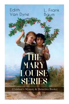 SERIA MARY LOUISE (cărți pentru copii cu mistere și detectivi): Aventurile unei fete detectiv în căutarea rezolvării unui mister (The Adventures of a Girl Detective on a Quest to Solve a Mystery) - The MARY LOUISE SERIES (Children's Mystery & Detective Books): The Adventures of a Girl Detective on a Quest to Solve a Mystery