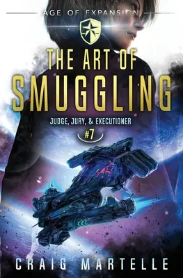 Arta contrabandei: O aventură de operă spațială Thriller juridic - The Art of Smuggling: A Space Opera Adventure Legal Thriller