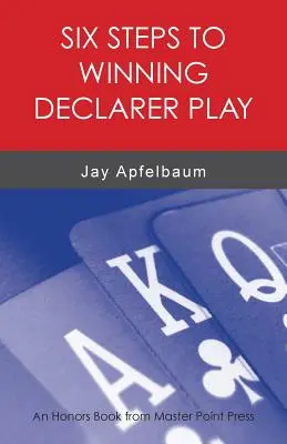 Șase pași către un joc câștigător al declarantului - Six Steps to Winning Declarer Play