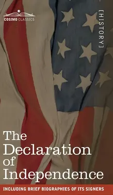 Declarația de Independență: inclusiv scurte biografii ale semnatarilor săi - The Declaration of Independence: including Brief Biographies of Its Signers