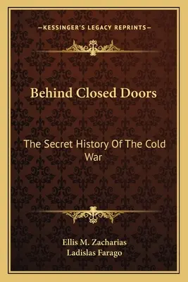 În spatele ușilor închise: Istoria secretă a Războiului Rece - Behind Closed Doors: The Secret History Of The Cold War
