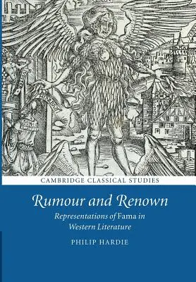 Zvonuri și renume: Reprezentări ale Fama în literatura occidentală - Rumour and Renown: Representations of Fama in Western Literature