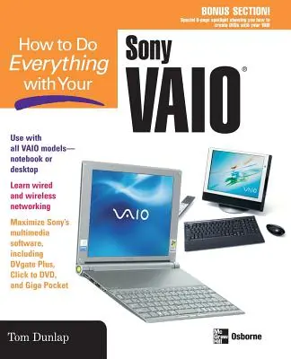 Cum să faci totul cu Sony Vaio (R) - How to Do Everything with Your Sony Vaio (R)