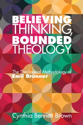Gândirea credincioasă, teologie limitată - Believing Thinking, Bounded Theology