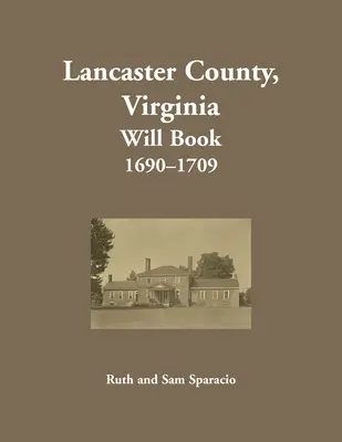 Lancaster County, Virginia Carte testamentară, 1690-1709 - Lancaster County, Virginia Will Book, 1690-1709