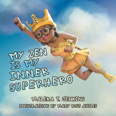 Zen-ul meu este supereroul meu interior - My Zen Is My Inner Superhero