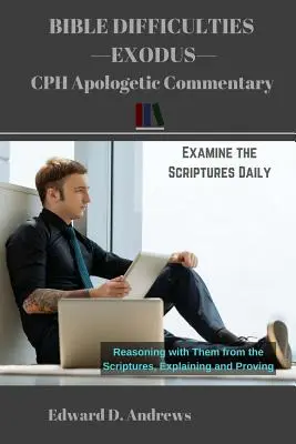 Dificultăți biblice Exodul: Comentariu apologetic CPH - Bible Difficulties Exodus: CPH Apologetic Commentary