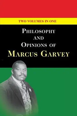 Filosofia și opiniile lui Marcus Garvey [Volumele I și II într-un singur volum] - Philosophy and Opinions of Marcus Garvey [Volumes I & II in One Volume]