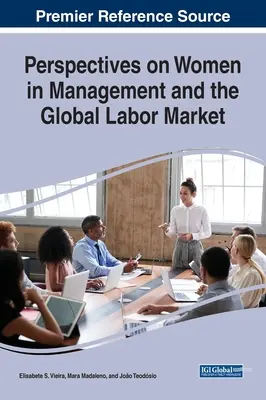 Perspective asupra femeilor în management și pe piața globală a muncii - Perspectives on Women in Management and the Global Labor Market