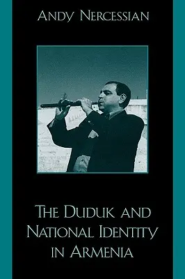 Duduk-ul și identitatea națională în Armenia - The Duduk and National Identity in Armenia