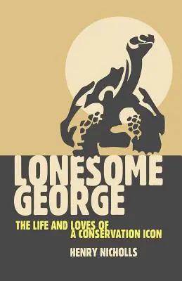 Lonesome George: Viața și iubirile unui simbol al conservării - Lonesome George: The Life and Loves of a Conservation Icon