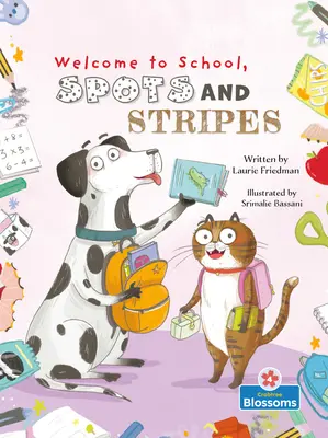 Bun venit la școală, Spots and Stripes - Welcome to School, Spots and Stripes