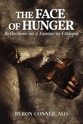 Fața foametei: Reflecții asupra unei foamete în Etiopia - The Face of Hunger: Reflections on a Famine in Ethiopia