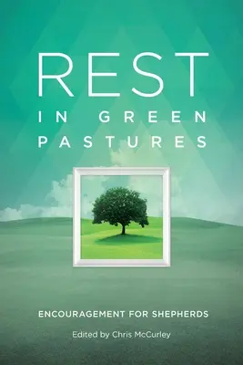 Odihnă în pășuni verzi: Încurajări pentru păstori - Rest in Green Pastures: Encouragement for Shepherds