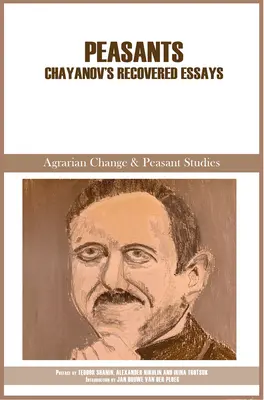 Țărani: Eseurile recuperate ale lui Chayanov - Peasants: Chayanov's Recovered Essays
