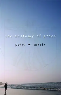 Anatomia harului - The Anatomy of Grace