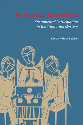 Angajare eficientă: Participarea sacramentală la misterul trinitar - Efficacious Engagement: Sacramental Participation in the Trinitarian Mystery
