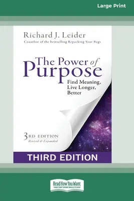The Power of Purpose (Puterea scopului): Găsiți sensul, trăiți mai mult și mai bine (Ediția a treia) [16pt Large Print Edition] - The Power of Purpose: Find Meaning, Live Longer, Better (Third Edition) [16pt Large Print Edition]