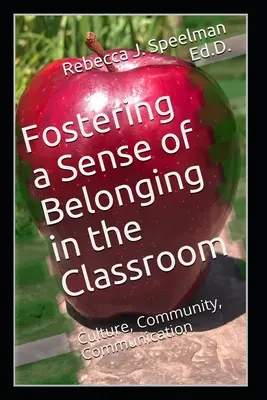 Promovarea sentimentului de apartenență în sala de clasă: Cultură, comunitate, comunicare - Fostering a Sense of Belonging in the Classroom: Culture, Community, Communication