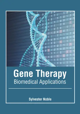 Terapia genică: Aplicații biomedicale - Gene Therapy: Biomedical Applications