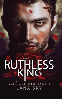 Ruthless King: Un roman întunecat despre mafie: Războiul trandafirilor Univers - Ruthless King: A Dark Mafia Romance: War of Roses Universe