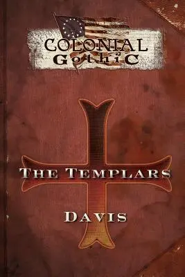 Organizațiile goticului colonial: Templierii - Colonial Gothic Organizations: The Templars