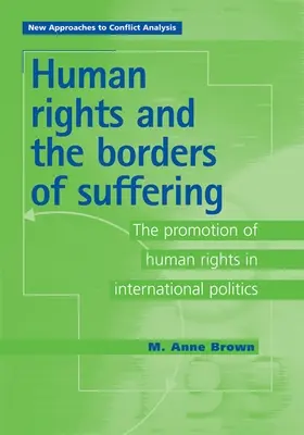 Drepturile omului și frontierele suferinței: Promovarea drepturilor omului în politica internațională - Human Rights and the Borders of Suffering: The Promotion of Human Rights in International Politics