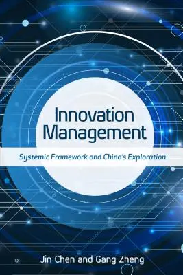Managementul inovării: Cadrul sistemic și explorarea Chinei - Innovation Management: Systemic Framework and China's Exploration