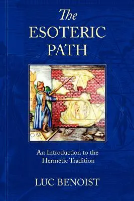 Calea esoterică: O introducere în tradiția hermetică - The Esoteric Path: An Introduction to the Hermetic Tradition