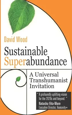 Superabundența durabilă: O invitație transumanistă universală - Sustainable Superabundance: A Universal Transhumanist Invitation